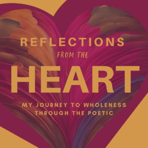Reflections from the Heart
