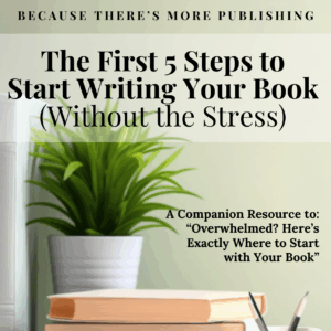 The First 5 Steps to Start Writing Your Book