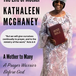 The Life of Mother Kathaleen McGhaney