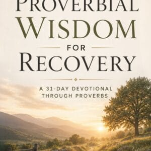 Proverbial Wisdom for Recovery